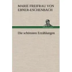 Die schönsten Erzählungen - TREDITION CLASSICS - Erleben Sie Klassiker der Weltliteratur in dieser hochwertigen Hardcover-Ausgabe. Ideal für Literaturfreunde, die zeitlose Werke in gedruckter Form schätzen und bewahren möchten.
