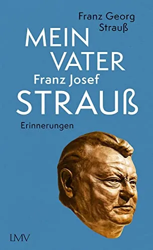 Mein Vater Franz Josef Strauß: Historische Biografie - Erinnerungen an Franz Josef Strauß, eine prägende Figur der deutschen Politik und Geschichte, die Einblicke in sein Leben und Wirken bietet.