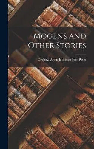 Mogens and Other Stories by Jacobsen Jens Peter, Grabow Anna