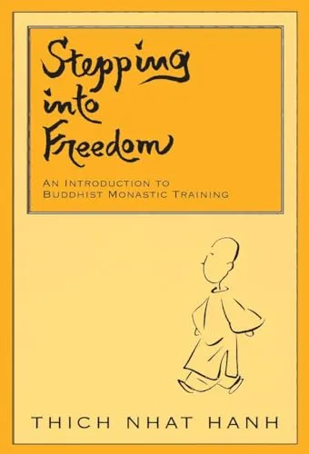 Stepping into Freedom: An Introduction to Buddhist Monastic Training