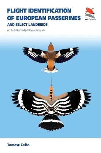 Flight Identification of European Passerines and Select Landbirds: Ein umfassender Leitfaden - Umweltwissenschaft: Illustrierter und fotografischer Leitfaden zur Identifizierung von europäischen Singvögeln und Landvögeln im Flug.