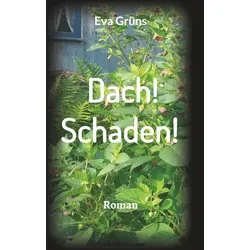 Dach! Schaden! von Eva Grüns / tredition / Taschenbuch