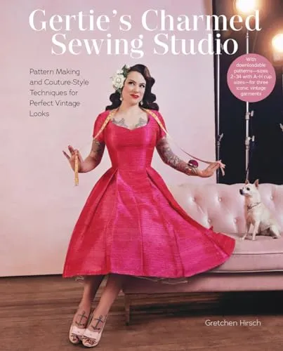 Gertie's Charmed Sewing Studio: Vintage Couture Techniken - Kleidung & Kostüme, erlernen Sie Mustererstellung und Couture-Stil für perfekte Vintage-Looks.