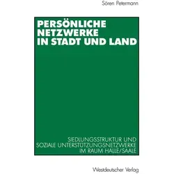 Persönliche Netzwerke in Stadt und Land von Sören Petermann / VS Verlag für Sozialwissenschaften / Taschenbuch