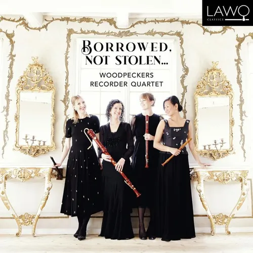 Woodpeckers Recorder Qua Woodpeckers Recorder Quartet: Borrowed, Not Stole (CD)
