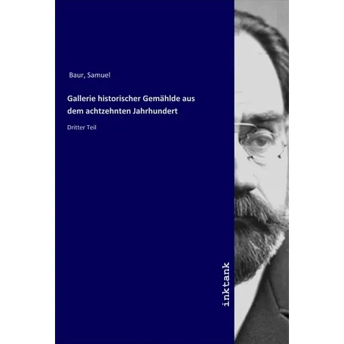 Inktank Publishing Gallerie historischer Gemählde aus dem achtzehnten Jahrhundert (Samuel Baur, 2019) (56113029)