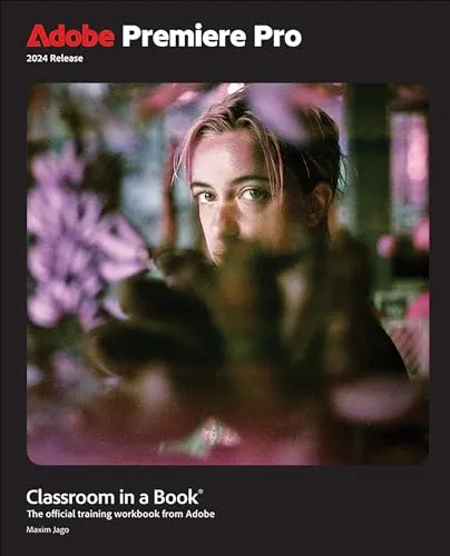 Classroom in a Book: Adobe Premiere Pro Workbook - Offizielles Trainingsbuch für Adobe Premiere Pro, ideal für kreative Animationen und Filmprojekte.