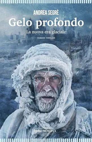 Gelo profondo. La nuova era glaciale (Egida)