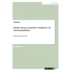 Kinder lernen schreiben. Vergleich von (An-)Lauttabellen von Anonymous / GRIN Verlag / Taschenbuch