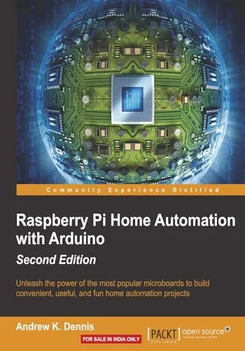 Raspberry Pi Home Automation with Arduino - Second Edition (English Edition)