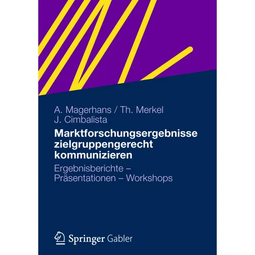 Gabler Marktforschungsergebnisse zielgruppengerecht kommunizieren (Deutsch, Julia Cimbalista, Theresa Merkel, Alexander Magerhans, 2013) (8847956)