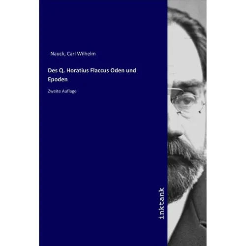 Inktank Publishing Des Q. Horatius Flaccus Oden und Epoden (Carl Wilhelm Nauck, 2019) (56107973)