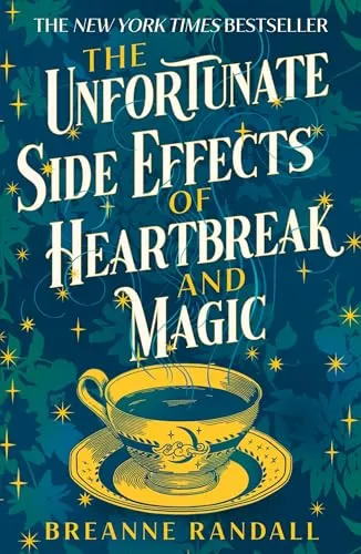 The Unfortunate Side Effects of Heartbreak and Magic: TikTok made me buy it! A magical, spellbinding romance for autumn 2024
