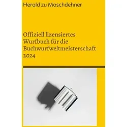 Offiziell lizensiertes Wurfbuch für die Buchwurfweltmeisterschaft 2024 von Herold Zu Moschdehner / BoD - Books on Demand / Taschenbuch