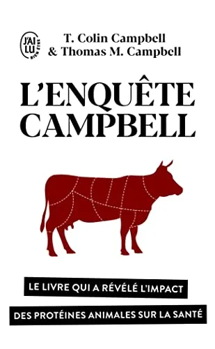 L'enquête Campbell: Le livre qui a révélé l'impact des protéines animales sur la santé