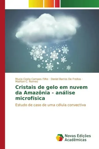 Mucio Costa Campos Filho (u. a.) | Cristais de gelo em nuvem da Amazônia -...