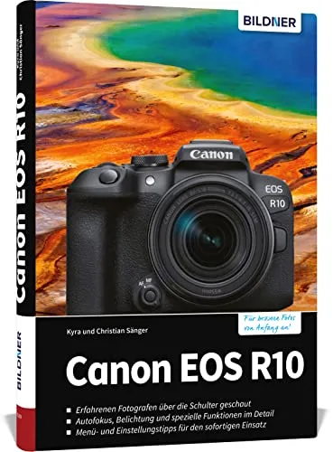Canon EOS R10 Praxisbuch: Ihr Begleiter für perfekte Fotos - Fotografie Ausrüstung: Umfassendes Praxisbuch für die Canon EOS R10, ideal für Anfänger und Fortgeschrittene zur optimalen Nutzung Ihrer Kamera.