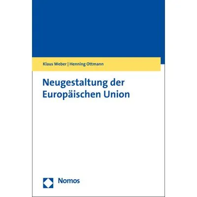 Nomos Weber:Neugestaltung der Europäischen Un (Klaus Weber, Henning Ottmann, 2019) (41258573)