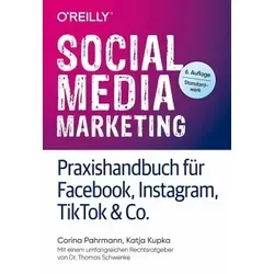 Social Media Marketing – Praxishandbuch für Facebook, Instagram, TikTok & Co. - Rechtliche Tipps und Strategien für erfolgreiches Social Media Marketing, inklusive umfangreichem Rechtsratgeber von Dr. Thomas Schwenke.
