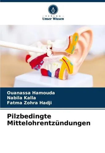 Pilzbedingte Mittelohrentzündungen Ouanassa Hamouda
