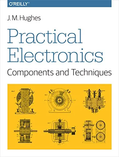 Practical Electronics: Components and Techniques - Entdecken Sie praktische Elektronik mit diesem umfassenden Buch. Ideal für Hobbyisten und Profis, bietet es wertvolle Techniken und Komponenten für Ihre Projekte.