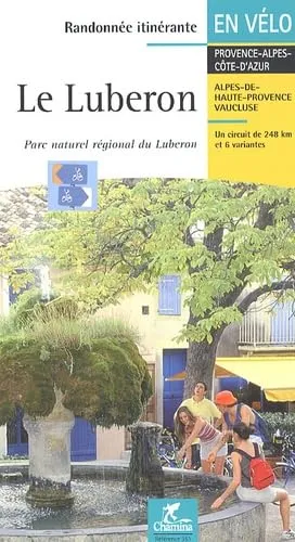 Luberon PNR en vélo - Provence/Alpes/Côte-d'Azur: Un circuit de 248 km et 6 variantes (Grands itinéraires à vélo)