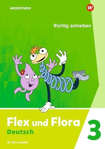 Flex und Flora - Ausgabe 2021: Heft Richtig schreiben 3 (Druckschrift) Für die Ausleihe
