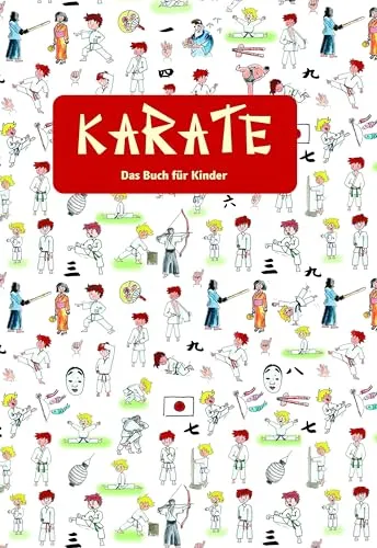 KARATE - Das Buch für Kinder - Kinderbuch über Kampfsport, das perfekte Weihnachtsgeschenk für junge Karate-Fans!
