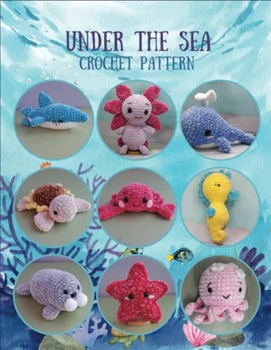 Under The Sea Crochet Pattern: 9 Sea Creatures Crochet Pattern All in Book, Crochet Activity Book, Amigurumi Crochet Book for All, Plush Crochet