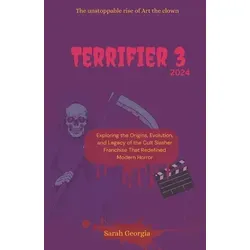 Terrifier 3 2024 von Sarah Georgia / Amazon Digital Services LLC - Kdp / Taschenbuch