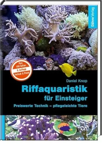 Riffaquaristik für Einsteiger: Preiswerte Technik - Fische & Aquaristik: Entdecken Sie pflegeleichte Tiere und kostengünstige Technik für den perfekten Einstieg in die Riffaquaristik.