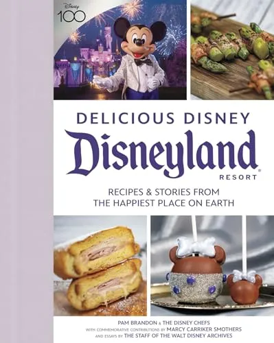 Delicious Disney: Disneyland: Rezepte & Geschichten aus dem glücklichsten Ort der Erde - Motivationsbuch mit köstlichen Rezepten und zauberhaften Geschichten aus Disneyland, perfekt für Disney-Fans und Hobbyköche.