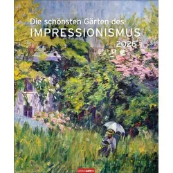 Die schönsten Gärten des Impressionismus Edition Kalender 2026 von Alfed Sisley/ Vincent van Gogh/ Claude Monet/ Camille Pissarro / Weingarten / Kalen