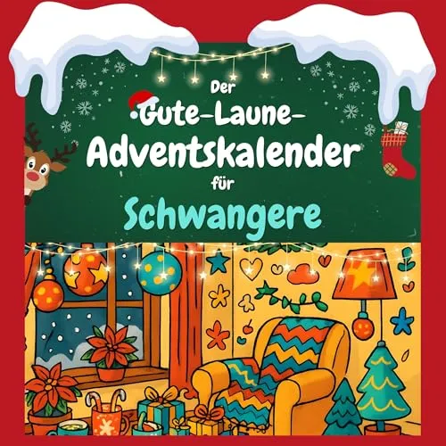 Der Gute-Laune-Adventskalender für Schwangere - Humorvoller Adventskalender mit 24 Überraschungen, der werdenden Müttern Freude und Lachen in der Vorweihnachtszeit bringt.