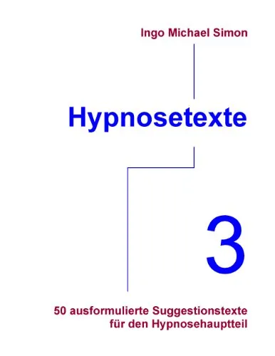 Hypnosetexte. Band 3: 50 ausformulierte Texte für den Hypnosehauptteil