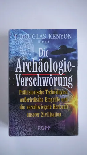 Die Archäologie-Verschwörung - J. Douglas Kenyon - NEU - (K30)