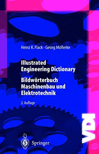 Illustrated Engineering Dictionary: Bildwörterbuch Maschinenbau und Elektrotechnik (VDI-Buch) - Recht: Umfassendes Nachschlagewerk mit visuellen Erklärungen für Maschinenbau und Elektrotechnik, ideal für Studierende und Fachleute.