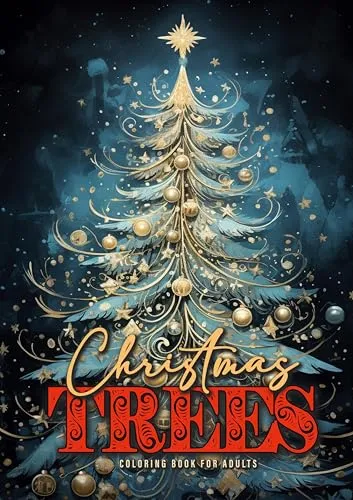 Weihnachtsbäume Malbuch für Erwachsene: Weihnachten Malbuch Graustufen | Weihnachtsmalbuch für Erwachsene | Weihnachtsbaum Malbuch für Erwachsene: ... 58 p (Christmas Coloring Books, Band 10)