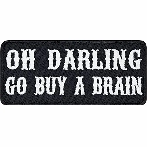 Lustiger Aufnäher "Oh Darling, go buy a brain" Biker Patch mit Spruch bestickt Heavy Metal Bügelbild Spaß Geschenk zum annähen/aufbügeln | Applikation für alle Stoffe | 80x35mm