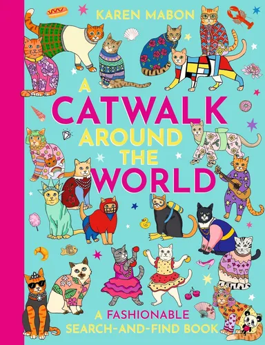 Karen Mabon A Catwalk Around the World (Gebundene Ausgabe) - Faszinierendes Such- und Findebuch für Kinder (4-8 Jahre), das Mode und Abenteuer vereint. Ideal für junge Modefans! Erscheinungsdatum: 23.10.2025.