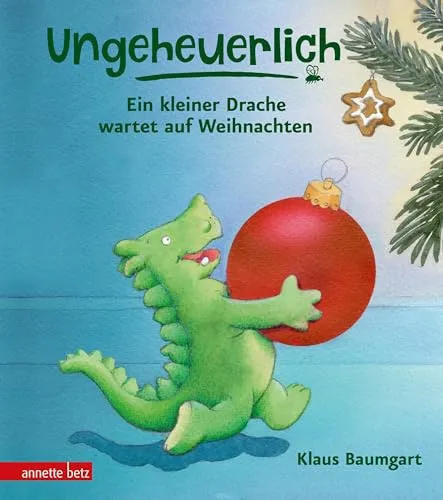 Ungeheuerlich - Ein kleiner Drache wartet auf Weihnachten (Ungeheuerlich, Bd.): Bilderbuch