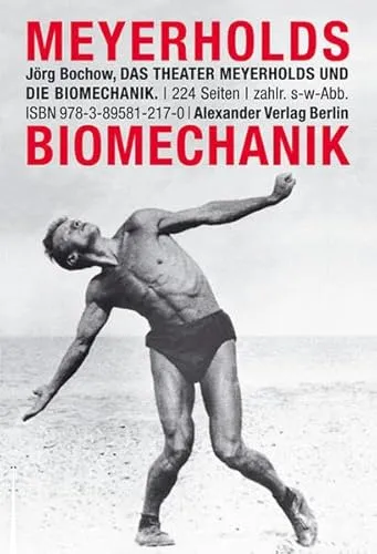 Das Theater Meyerholds und die Biomechanik: Hrsg.: Mime Centrum Berlin - Theaterbuch über die innovative Biomechanik von Meyerhold, ideal für Theaterliebhaber und Studierende der darstellenden Kunst.
