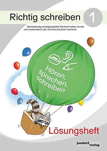 Richtig schreiben 1 (Lösungsheft): Selbstständig strategiegeleitet Rechtschreiben lernen und systematisch den Grundwortschatz trainieren