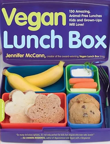 Vegan Lunch Box: 130 Amazing, Animal-Free Lunches Kids and Grown-Ups Will Love!: 130 Amazing, Animal-free Lunches Kids and Grown-ups Will Love!