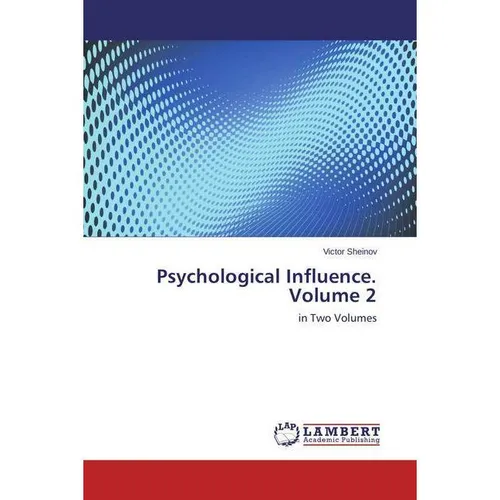 Lap Lambert Academic Psychological Influence. Volume 2 (Deutsch, Victor Sheinov, 2014) (51390419)