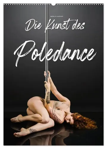 Markus W. Lambrecht | Die Kunst des Poledance (Wandkalender 2026 DIN A2...