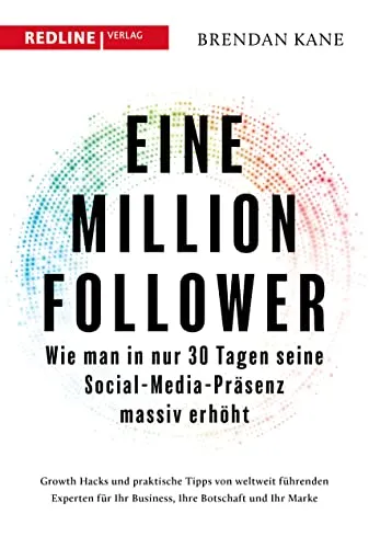 Eine Million Follower: Social-Media-Präsenz in 30 Tagen steigern - Sozialwissenschaften: Erlernen Sie effektive Strategien, um in nur 30 Tagen eine massive Steigerung Ihrer Follower zu erreichen.