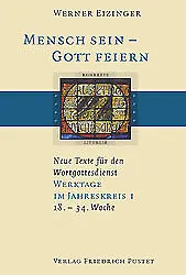 Werner Eizinger / Mensch sein - Gott feiern. Neue Texte für den Wortgottesdienst