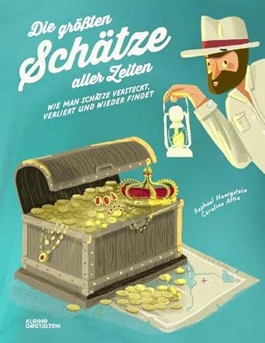 Die größten Schätze aller Zeiten | Raphael Honigstein | Kinderbuch - Faszinierendes Kindersachbuch über Schätze, ideal für junge Entdecker, 96 Seiten voller Abenteuer und Wissen.