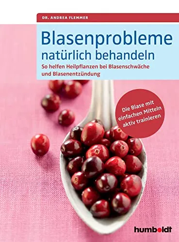 Blasenprobleme natürlich behandeln: Heilpflanzen gegen Blasenschwäche - Chirurgie: Entdecken Sie natürliche Heilmittel und einfache Trainingsmethoden zur Linderung von Blasenentzündungen und Blasenschwäche.